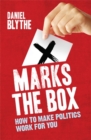 X Marks the Box : How to Make Politics Work for You - Book
