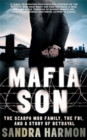 Mafia Son : The Scarpa Mob Family, the FBI and a Story of Betrayal - Book