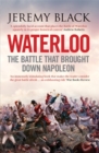 Waterloo : The Battle That Brought Down Napoleon - Book