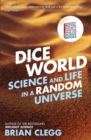 Dice World : Science and Life in a Random Universe - Book