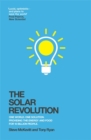 The Solar Revolution : One World. One Solution. Providing the Energy and Food for 10 Billion People. - Book