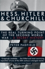Hess, Hitler and Churchill : The Real Turning Point of the Second World War - A Secret History - Book