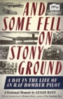 And Some Fell on Stony Ground : A Day in the Life of an RAF Bomber Pilot - Book