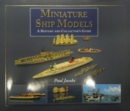 Miniature Ship Models: a History and Collector's Guide - Book