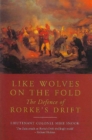 Like Wolves on the Fold : The Defence of Rorkes Drift - Book