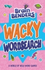 Brain Benders: Wacky Wordsearch - Book