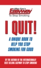 I Quit! : A unique book to help you stop smoking for good - eBook