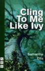 Cling to Me Like Ivy - Book