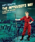 The Improviser's Way : A Longform Workbook - Book