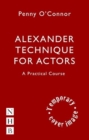 Alexander Technique for Actors: A Practical Course - Book