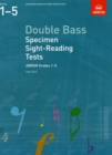 Double Bass Specimen Sight-Reading Tests, ABRSM Grades 1-5 : from 2012 - Book