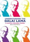 Understanding The Dalai Lama : A Simple, Smiling Monk - Book
