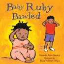 Baby Ruby Bawled - Book