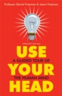 Use Your Head : A Guided Tour of the Human Mind - Book