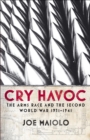 Cry Havoc : The Arms Race and the Second World War, 1931-41 - eBook