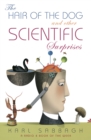 The Hair of the Dog : And Other Scientific Surprises - eBook