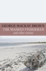 The Masked Fisherman and Other Stories - eBook