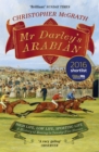 Mr Darley's Arabian : High Life, Low Life, Sporting Life: A History of Racing in 25 Horses: Shortlisted for the William Hill Sports Book of the Year Award - Book