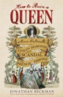 How to Ruin a Queen : Marie Antoinette, the Stolen Diamonds and the Scandal That Shook the French Throne - Book