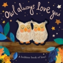 Owl Always Love You : A bedtime book of love! - Book