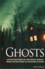Ghosts : An Exploration of the Spirit World, from Apparitions to Haunted Places - Book