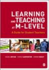 Learning and Teaching at M-Level : A Guide for Student Teachers - Book