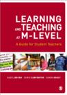 Learning and Teaching at M-Level : A Guide for Student Teachers - Book