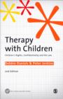 Therapy with Children : Children's Rights, Confidentiality and the Law - Book