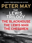 The Lewis Trilogy : The Blackhouse, The Lewis Man and The Chessmen - eBook