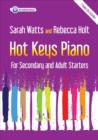 Hot Keys Piano for Secondary and Adult Starters : For Secondary and Adult Starters - Book