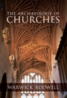 The Archaeology of Churches - Book
