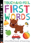 Touch-and-feel First Words : A Fun-filled Book of First Words - Book