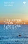 Life After Brain Injury : Survivors' Stories - Book