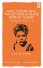 Race, Gender and the Activism of Black Feminist Theory : Working with Audre Lorde - Book