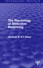 The Psychology of Deductive Reasoning (Psychology Revivals) - Book