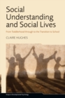 Social Understanding and Social Lives : From Toddlerhood through to the Transition to School - Book