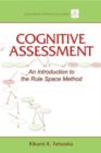 Cognitive Assessment : An Introduction to the Rule Space Method - Book