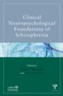 Clinical Neuropsychological Foundations of Schizophrenia - Book