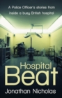 Hospital Beat : A Police Officer's stories from inside a busy British hospital - Book