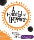 A Handful of Happiness : Bright Side - Book