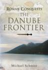 Roman Conquests: The Danube Frontier - Book