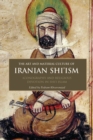 The Art and Material Culture of Iranian Shi’ism : Iconography and Religious Devotion in Shi’i Islam - Book