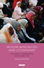 Muslim Minorities and Citizenship : Authority, Communities and Islamic Law - Book