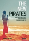 The New Pirates : Modern Global Piracy from Somalia to the South China Sea - Book