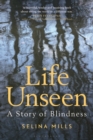 Life Unseen : A Story of Blindness - Book