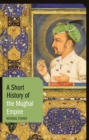 A Short History of the Mughal Empire - Book
