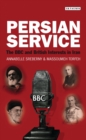 Persian Service : The BBC and British Interests in Iran - Book