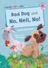 Bad Dog and No, Nell, No! : (Pink Early Reader) - Book