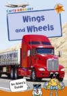 Wings and Wheels : (Orange Non-fiction Early Reader) - Book