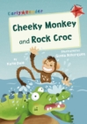Cheeky Monkey and Rock Croc : (Red Early Reader) - Book